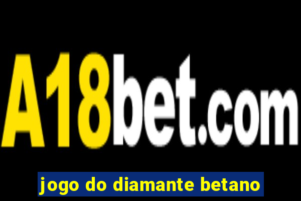 jogo do diamante betano